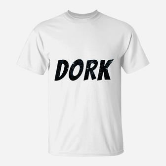 Dork Funny T-Shirt - Thegiftio