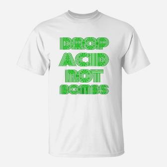 Drop Acid Not Boms Psychedelic T-Shirt | Crazezy