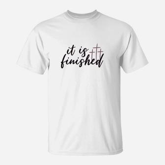 Easter It Is Finished Jesus Tee With Crosses T-Shirt - Thegiftio UK