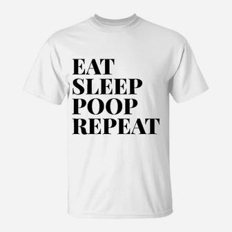 Eat Sleep Poo Repeat T-Shirt | Crazezy UK