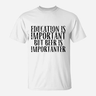 Education Is Important T-Shirt | Crazezy
