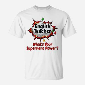 English Teacher What's Your Superhero Power School T-Shirt | Crazezy DE