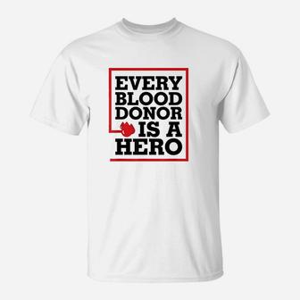 Every Blood Donor Is A Hero T-Shirt | Crazezy