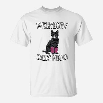 Everybody Dance Meow Funny Cat T-Shirt | Crazezy
