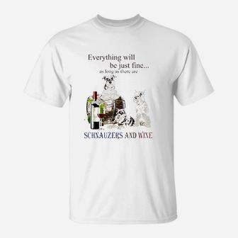 Everything Will Be Just Fine As Long As There Are T-Shirt - Thegiftio UK