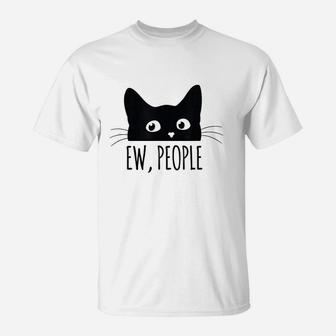 Ew People Introvert Cat Lover Funny Crazy Cat Lady T-Shirt | Crazezy UK