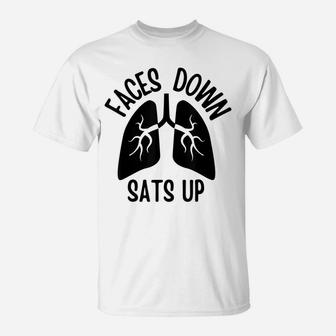 Faces To Down Sats Up Respiratory Therapist Nurse Quote T-Shirt | Crazezy