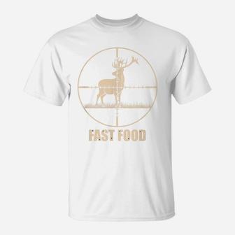 Fast Food Deer Funny Hunting | Gift For Hunters T-Shirt | Crazezy AU