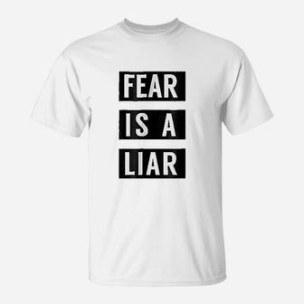 Fear Is A Liar T-Shirt | Crazezy DE
