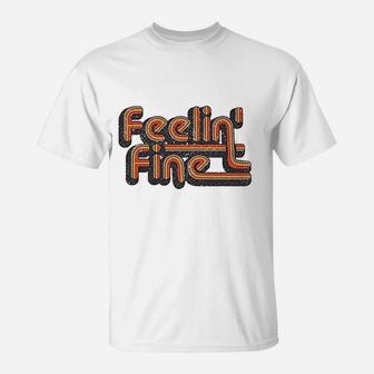 Feelin Fine 70S Vintage Retro Design Groovy Feeling T-Shirt | Crazezy DE