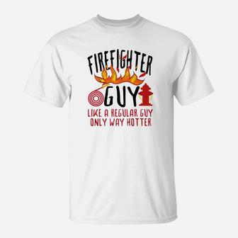 Firefighter Men Only Hotter Funny Husband Boyfriend T-Shirt - Thegiftio UK