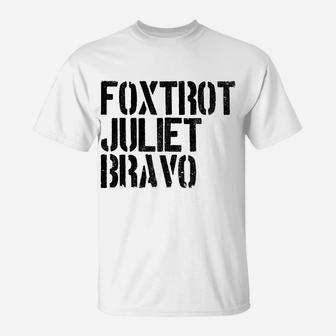 Foxtrot Juliet Bravo T-Shirt | Crazezy