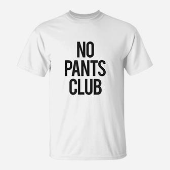 Funny Aesthetic No Pants Club T-Shirt | Crazezy