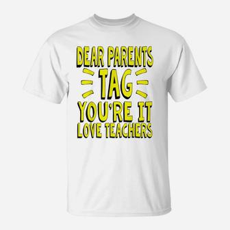 Funny Last Day Of School Shirt For Teachers - Tag Parents T-Shirt | Crazezy