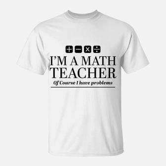 Funny Math Teacher Gift Sweatshirt T-Shirt | Crazezy DE