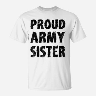 Funny Military Shirt For Women Proud Army Sister Gift Cute T-Shirt | Crazezy