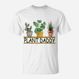 Funny Plant Daddy, Cute Dad Plant Gardening Gifts Father Day T-Shirt | Crazezy CA