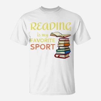 Funny Reading Is My Favorite Sport For Book Lovers T-Shirt | Crazezy CA