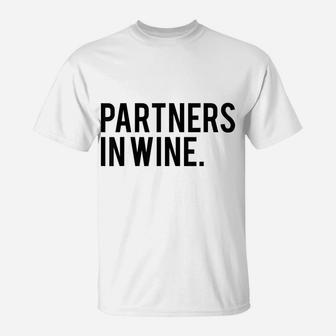 Funny Wine Best Friend Shirt - Partners In Wine T-Shirt T-Shirt | Crazezy CA