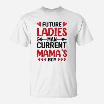 Future Ladies Man Current Mamas Valentine Gift Happy Valentines Day T-Shirt - Seseable