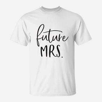 Future Mrs T-Shirt | Crazezy