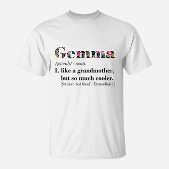 Gemma Like Grandmother But So Much Cooler T-Shirt | Crazezy AU