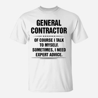 General Contractor I Need Expert Advice Funny Job Titles T-Shirt | Crazezy
