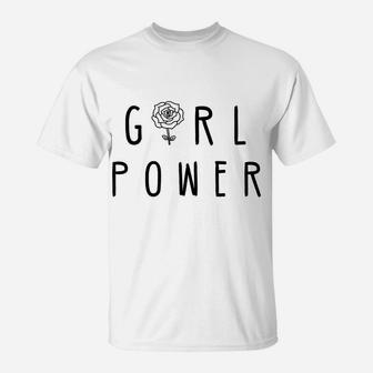 Girl Power Female Cute Rose Flower Feminist Female Equality T-Shirt | Crazezy
