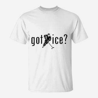 Got Ice Hockey Lovers T-Shirt | Crazezy AU