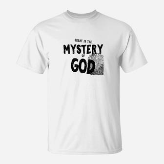 Great Is The Mystery Of God Religion Inspired T-Shirt - Thegiftio UK