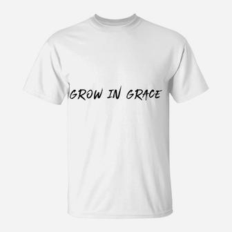 Grow In Grace - Modern Christian T-Shirt | Crazezy UK