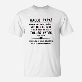 Hallo Papa Mama Hat Mir Erzählt Wie Toll Du Bist T-Shirt - Seseable