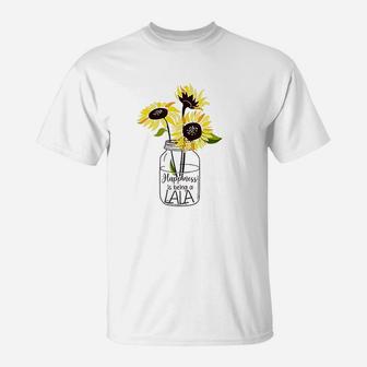 Happiness Is Being Lala Life Sunflower T-Shirt | Crazezy CA