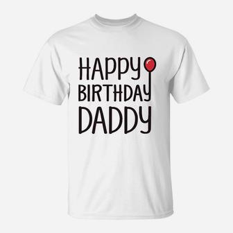 Happy Birthday Daddy T-Shirt | Crazezy