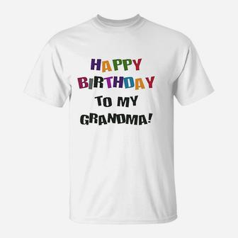 Happy Birthday To Grandma T-Shirt | Crazezy UK