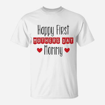Happy First Mothers Day Mommy T-Shirt | Crazezy CA