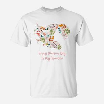 Happy Womens Day To My Grandma Gift For Strong Women T-Shirt - Seseable