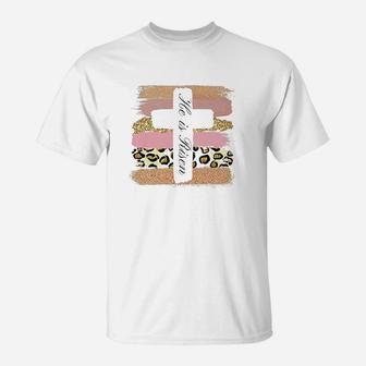 He Is Risen Easter T-Shirt | Crazezy