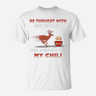 He Thought With His-Willy And Wound-Up In My Chili Deer T-Shirt | Crazezy DE