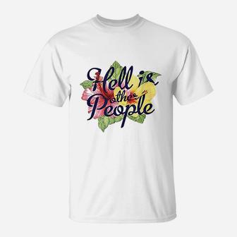 Hell Is Other People Tropical Flowers T-Shirt | Crazezy UK