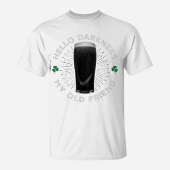 Hello Darkness My Old Friend, Funny St Patrick's Day Stout T-Shirt | Crazezy DE