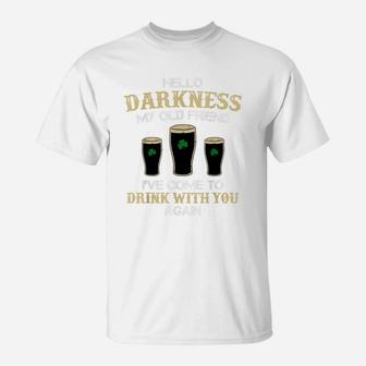 Hello Darkness My Old Friend Irish Shamrock Beer Day T Shirt T-Shirt | Crazezy