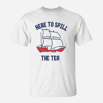 Here To Spill The Tea T-Shirt | Crazezy UK