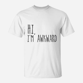 Hi Im Awkward T-Shirt - Thegiftio UK