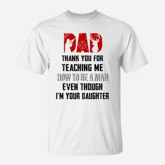 Hunting Dad Thank You For Teaching Me How To Be A Man Funny T-Shirt | Crazezy
