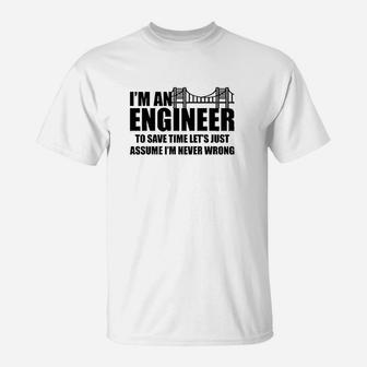 I Am An Engineer Assume Never Wrong Funny American T-Shirt | Crazezy DE