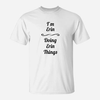 I Am Erin Doing Erin Things Cute T-Shirt - Thegiftio UK