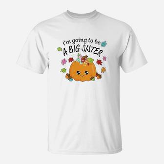 I Am Going To Be A Big Sister T-Shirt | Crazezy UK