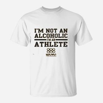 I Am Not An Alcoholic I Am An Athlete T-Shirt - Thegiftio UK