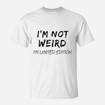 I Am Not Weird I Am T-Shirt - Thegiftio UK